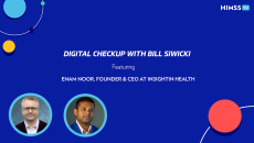 Enam Noor, CEO and founder of Insightin Health and Bill Siwicki